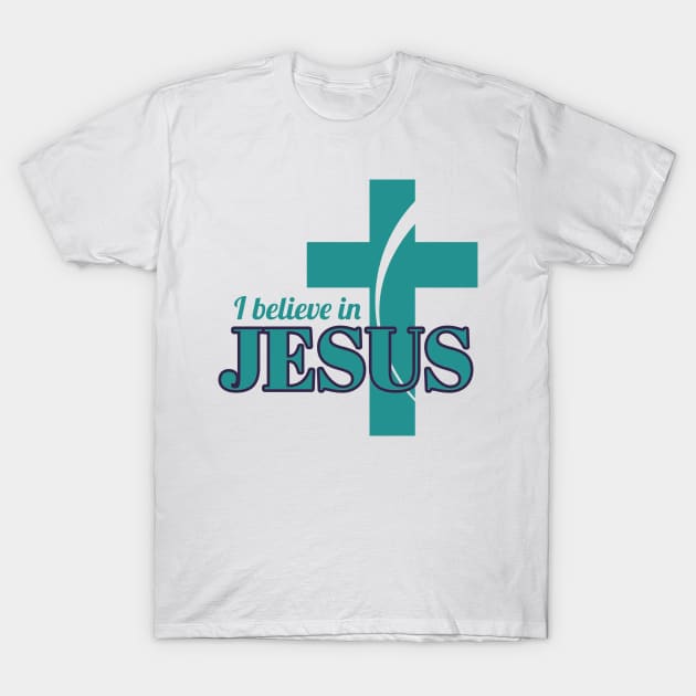 Believe In Jesus T-Shirt by Foxxy Merch